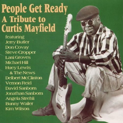 People Get Ready: A Tribute To Curtis Mayfield