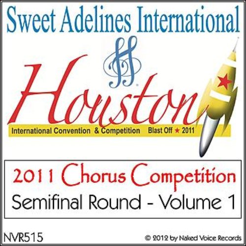 2011 Sweet Adelines International Chorus Contest - Semi-Final Round - Volume 1