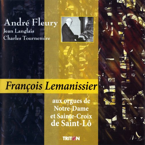 Fleury, Langlais & Tournemire: Works