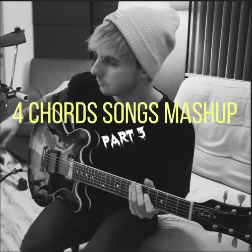 4 Chords Songs Mashup, Pt. 2