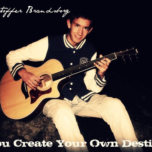 You Create Your Own Destiny