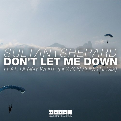 Don't Let Me Down (Hook N Sling Remix)