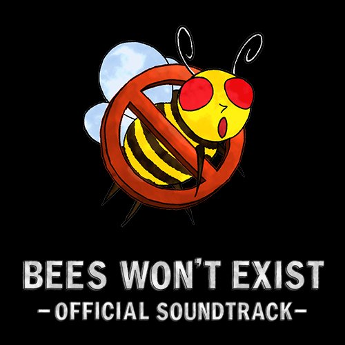 Bees Won't Exist Official Soundtrack