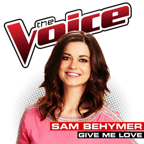 Give Me Love (The Voice Performance) - Single