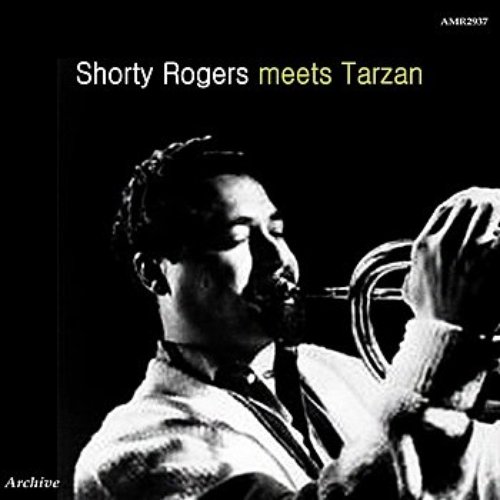 Shorty Rogers Meets Tarzan