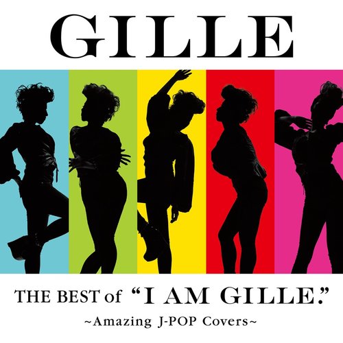 THE BEST of "I AM GILLE." ～Amazing J-POP Covers～