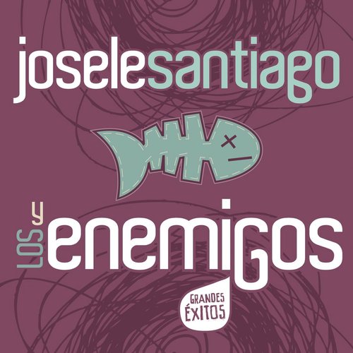 Josele Santiago Y Los Enemigos - Grandes Exitos