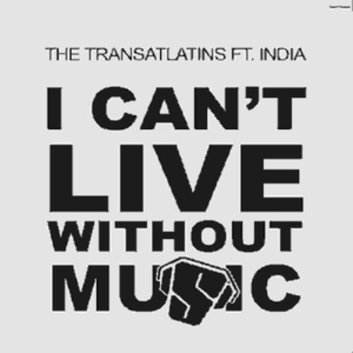 I Can't Live Without Music (feat. India)