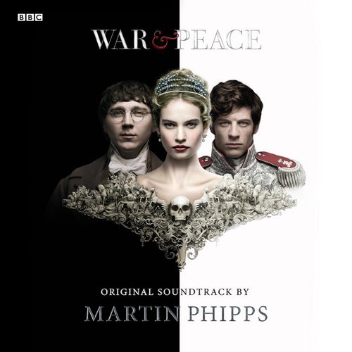 War & Peace (Original Soundtrack by Martin Phipps)