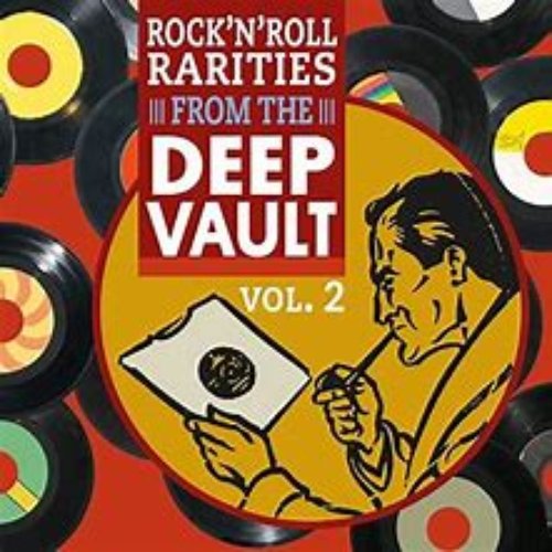 Rock'n'Roll Rarities from The Deep Vault, Vol. 2