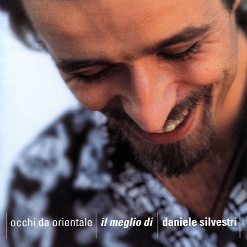 Occhi da Orientale - Il meglio di Daniele Silvestri