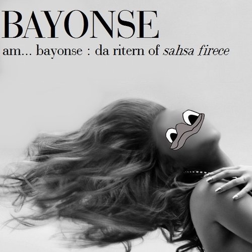 I Am...Bayonse: Da Ritern of Sahsa Firece