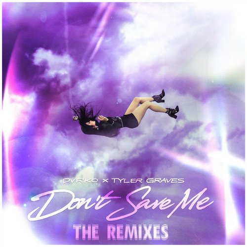 Don't Save Me (Remixes)