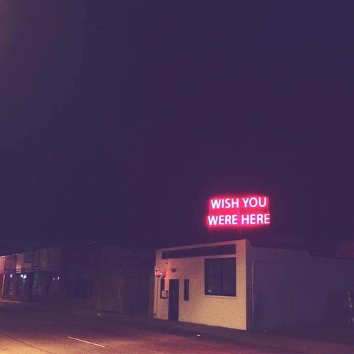 Wish You Were Here