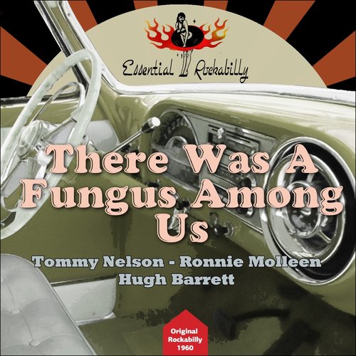 There Was a Fungus Among Us (Original Rockabilly 1960)