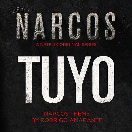 Tuyo (Narcos Theme) [From "Narcos"] - Single