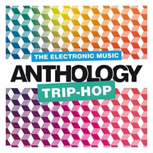The Electronic Music Anthology : Trip-Hop