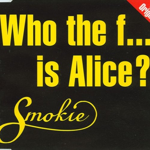 Who The Fuck Is Alice