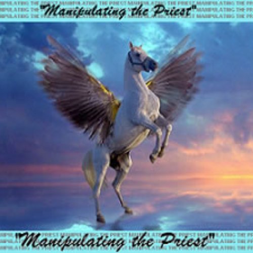 Manipulating the Priest