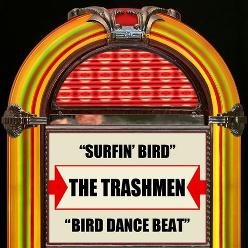 Surfin' / Bird Dance — The Trashmen | Last.fm