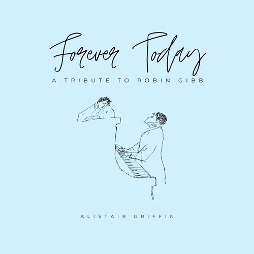 Forever Today: A Tribute to Robin Gibb