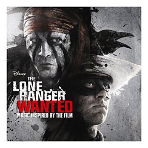 The Lone Ranger: Wanted (Music Inspired By the Film)