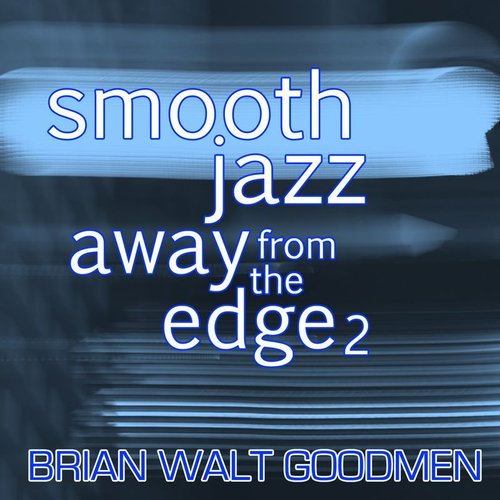 Smooth Jazz: Away From the Edge 2