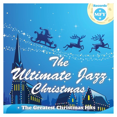 The Ultimate Jazz Christmas (The Greatest Christmas Hits)