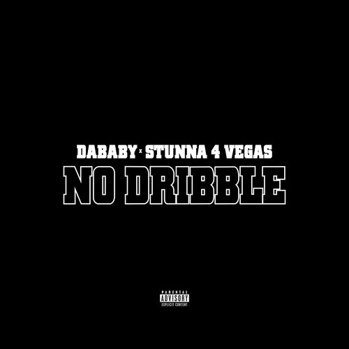 NO DRIBBLE (feat. Stunna 4 Vegas) - Single