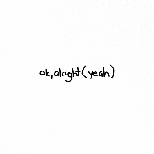 ok, alright (yeah)