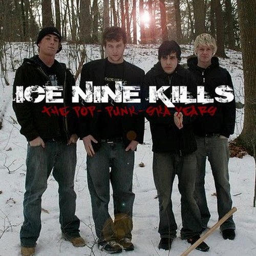 The Pop-Punk-Ska Years — Ice Nine Kills | Last.fm