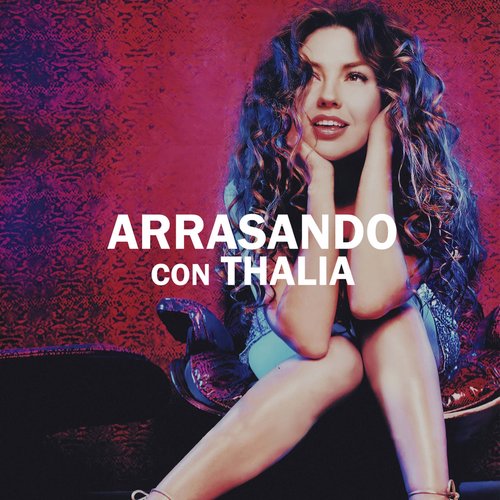 Arrasando Con La Vida - Thalia - EP