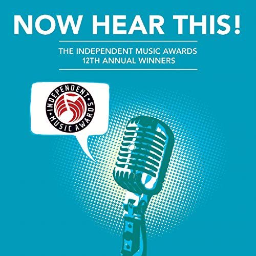 Now Hear This! - The Winners of the 12th Independent Music Awards [Explicit]
