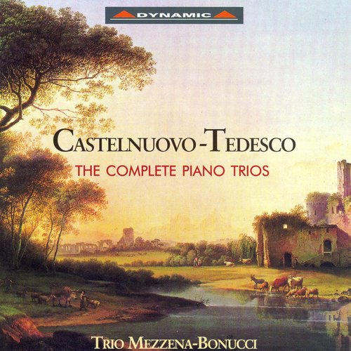 Castelnuovo-Tedesco: Piano Trios (Complete)