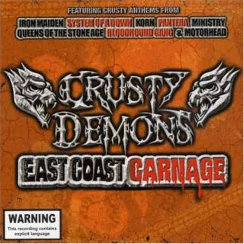 Crusty Demons East Coast Carnage