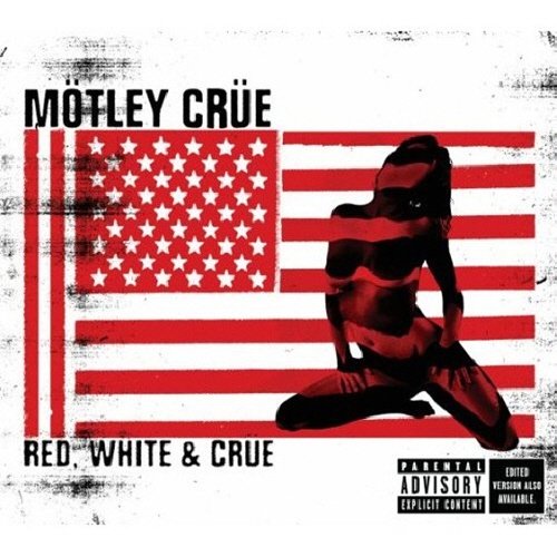 Red, White & Crüe [Single Disc]