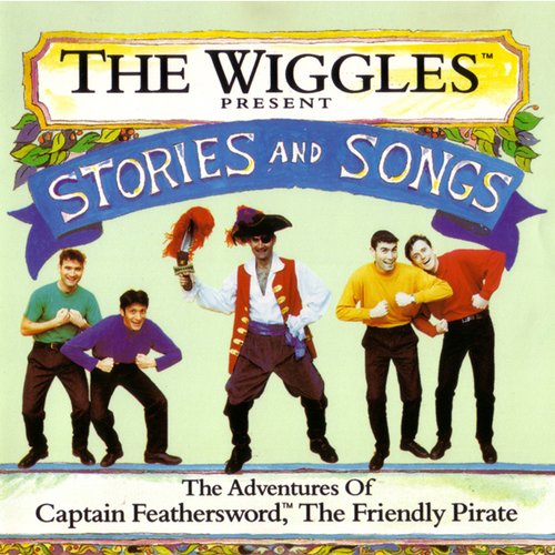 Stories and Songs: The Adventures of Captain Feathersword, the Friendly Pirate