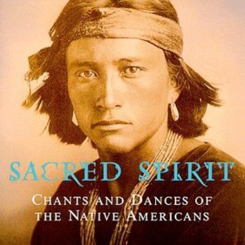 Sacred Spirit: Chants & Dances of Native Americans