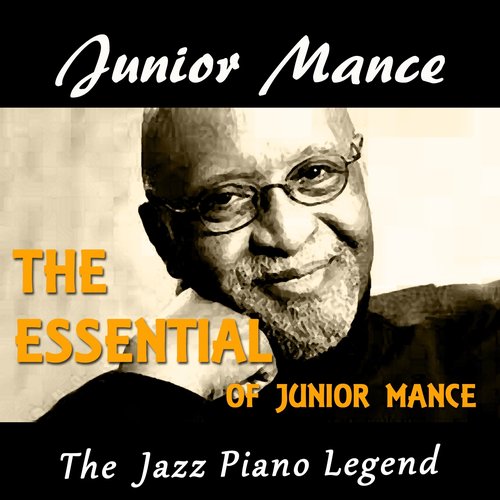 The Essential of Junior Mance (The Jazz Piano Legend)