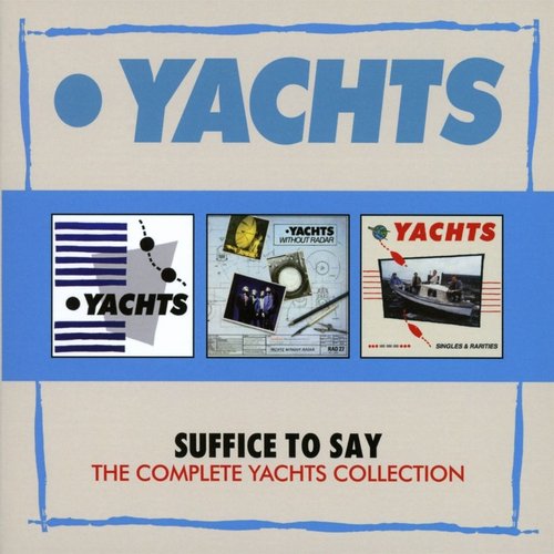 Suffice to Say: The Complete Yachts Collection