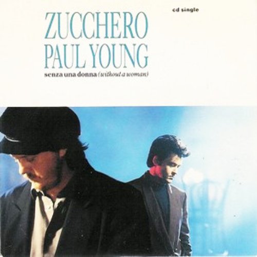 Senza Una Donna (Without A Woman) — Zucchero & Paul Young | Last.Fm