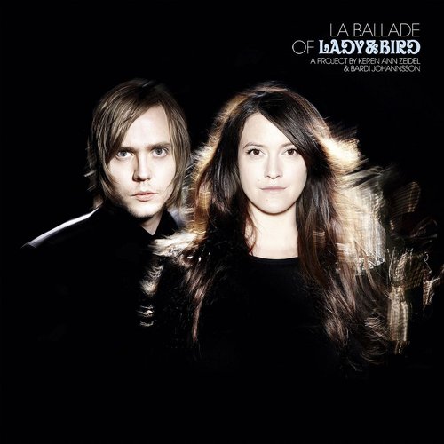 La Ballade Of Lady & Bird : A Project By Keren Ann Zeidel & Bardi Johannsson
