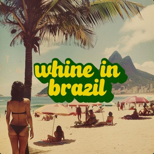 whine in brazil