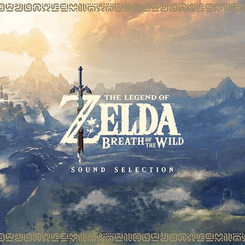 ゼルダの伝説 ブレス オブ ザ ワイルド SOUND SELECTION — 片岡 ゼルダの伝説 ブレス オブ ザ ワイルド SOUND SELECTION — 片岡