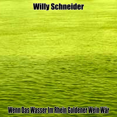Wenn das Wasser im Rhein goldener Wein wär
