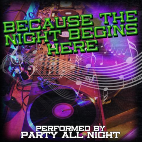 Because The Night Begins Here