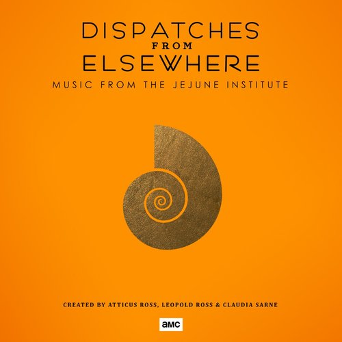 Dispatches from Elsewhere (Music from the Jejune Institute)