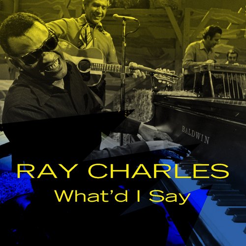 Ray Charles: What'd I Say