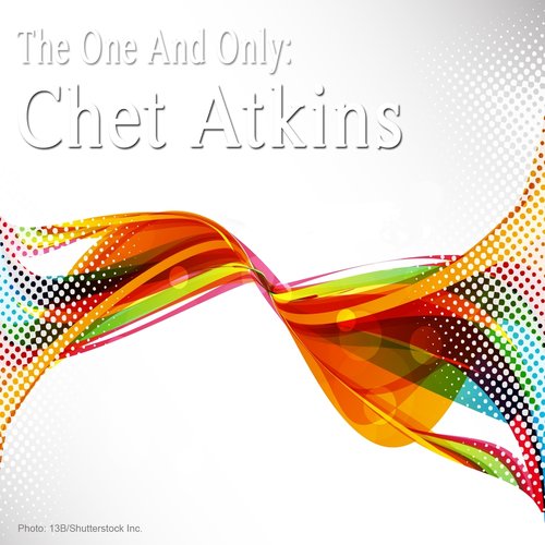The One and Only: Chet Atkins