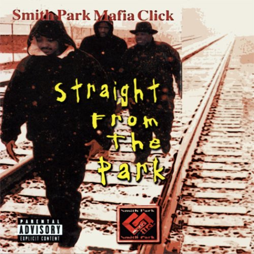 Straight From The Park — Smith Park Mafia Click | Last.fm